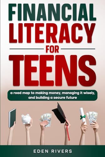 Financial Literacy for Teens: From Side Hustles to Smart Saving: