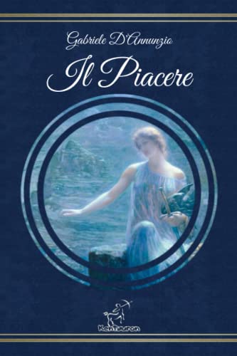 Il Piacere (Nuova edizione con note esplicative dei termini e delle frasi straniere)