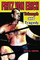 Fritz Von Erich: Triumph and Tragedy 1936168235 Book Cover