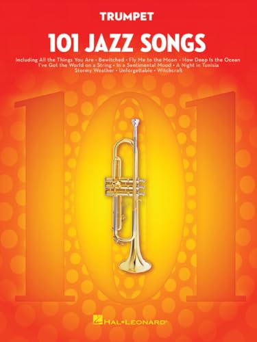 101 Jazz Songs for Trumpet - Trumpet Music Book with Jazz Standards and Contemporary Favorites - Trumpet Book for Beginners and Advanced Players
