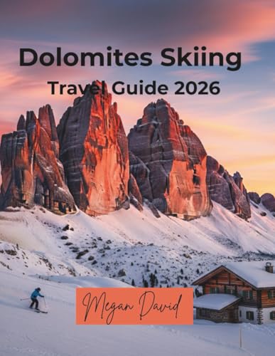 Dolomites Skiing Travel Guide 2026: Master the Sella Ronda Circuit, Find Family-Friendly Resorts, and...