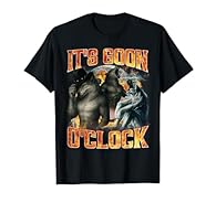 Grab this funny It's Goon O'clock T-Shirt for men and women who enjoy inappropriate, sarcastic, funny saying, meme, ironic, cringe, embarassing, oddly specific, weird adult joke humor, meme fans, gen Z and millenials. Funny design. Alpha Male Shirt, ...