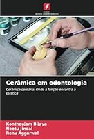 Cerâmica em odontologia: Cerâmica dentária: Onde a função encontra a estética (Portuguese Edition) 3330840226 Book Cover