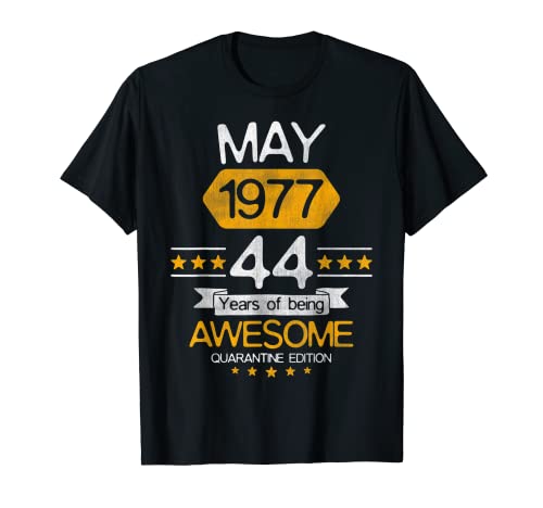 44 años de edad, regalo de mayo de 1977, traje de cuarentena de 44 cumpleaños Camiseta