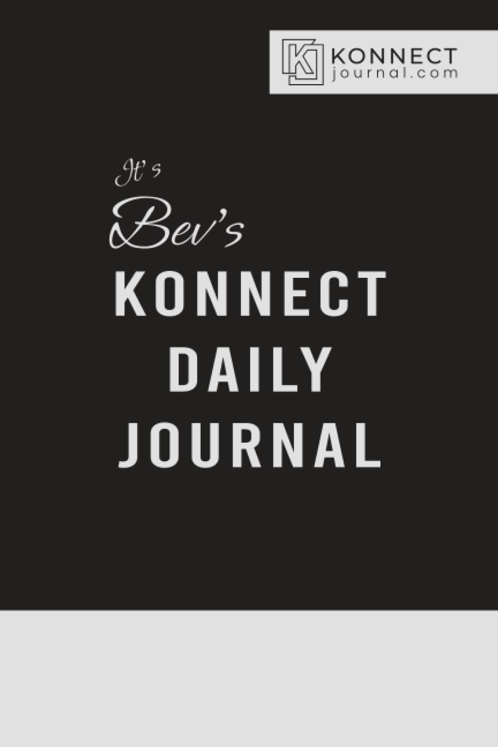 It’s Bev’s Konnect Daily Journal