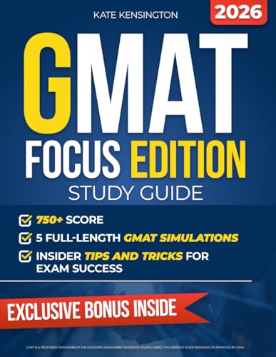 GMAT Focus Edition Study Guide: The Ultimate Blueprint to Score 750+ and Secure Your MBA Spot | Elite Drills & Advanced Strategies for Problem Solving, Critical Reasoning, and Logic Mastery