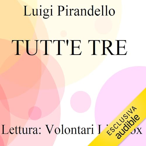 Tutt'e tre Audiolivro Por Luigi Pirandello capa