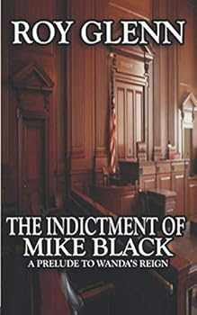 Paperback The Indictment of Mike Black (The Mike Black Saga) Book