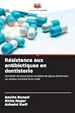 Résistance aux antibiotiques en dentisterie...
