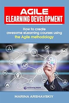 Paperback Agile ELearning Development: How to create awesome eLearning courses using the Agile methodology Book