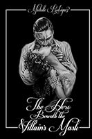 The Hero Beneath the Villain's Mask 1533107262 Book Cover