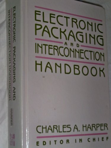 Electronic Packaging and Interconnection Handbook 0070266840 Book Cover