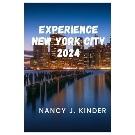 Experience New York City In 2024: 2024 New York City Travel Planner: Beyond Times Square & Central Park