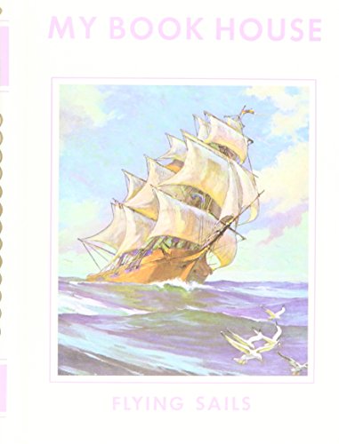 Flying Sails (My Book House, Vol. 8) B00114Y3XE Book Cover