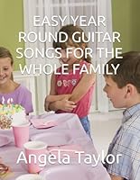 EASY YEAR ROUND GUITAR SONGS FOR THE WHOLE FAMILY B0G2SLRY87 Book Cover