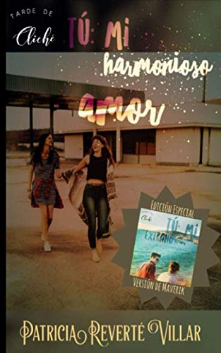 Tú, mi harmonioso amor: Edición Especial (Tarde de Cliché)