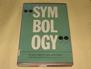 Hardcover Symbology: The Use of Symbols in Visual Communications, Fourth Communications Conference (Essay Index Reprint Series) Book