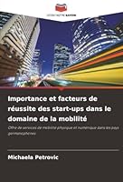 Importance et facteurs de réussite des start-ups dans le domaine de la mobilité (French Edition) 6202488964 Book Cover