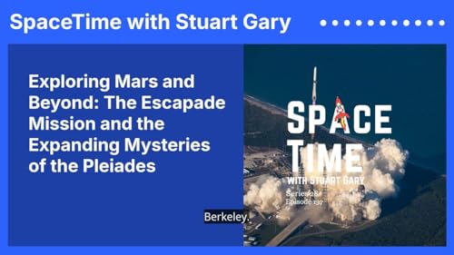 Exploring Mars and Beyond: The Escapade Mission and the Expanding Mysteries of the Pleiades