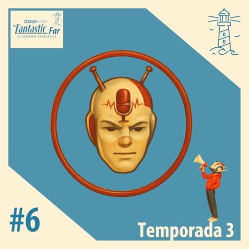 『03x06 EL PÒDCAST DE L'ANTMAN. Els Quatre Fantàstics』のカバーアート