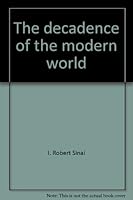 The decadence of the modern world 0870735683 Book Cover