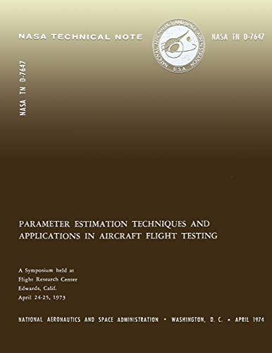 Parameter Estimation Techniques and Applications in Aircraft Flight Testing