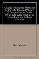 A Guide to Religious Ministries for Catholic Men and Women 0910635722 Book Cover