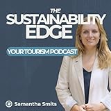 The Sustainability Edge: Your Tourism Podcast
