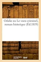 Odalie Ou Le Voeu Criminel, Roman Historique 2329839758 Book Cover