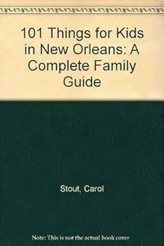 Paperback 101 Things for Kids in New Orleans: A Complete Family Guide Book