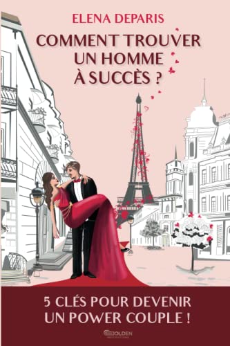 Comment trouver un homme à succès ?: 5 clés pour devenir un power couple