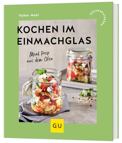 Kochen im Einmachglas: Meal Prep aus dem Ofen
