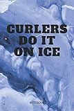  Notebook: Curling Quote / Saying Sport Training Curling Coach Planner / Organizer / Lined Notebook (6\" x 9\")
