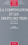  La compensation et les droits des tiers, tome 202