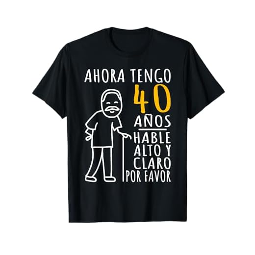 Hombre 40 Cumpleaños | Ahora Tengo 40 Años | Divertido Aniversario Camiseta