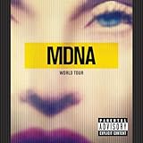 mdna tour dates  MDNA World Tour (Live) [Explicit]