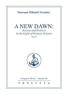 New Dawn: Pt. 2: Society and Politics in the Light of Initiatic Science 2855667771 Book Cover