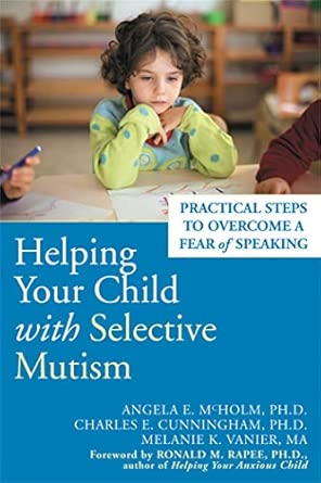 Helping Your Child with Selective Mutism: Practical Steps to Overcome a Fear of Speaking book cover