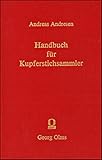 Handbuch für Kupferstichsammler Oder Lexicon der Kupferstecher, MalerRadirer und Formschneider aller Länder und Schulen nach Maßgabe ihrer geschätztesten Blätter und Werke. Band 1.Leipzig 1870. Reprint: Hildesheim 1982. 776 S.