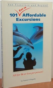 Paperback San Francisco and beyond: 101 affordable excursions : fun, historic, cultural, and outdoors things to do : all for $6 or less per person Book