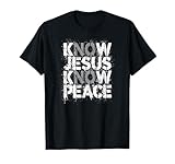 christian shirt - conosci gesù conosci pace no gesù no peace maglietta