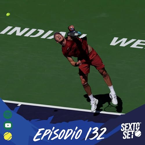 Ep.132 Indian Wells 2026