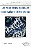  Les Mille et Une questions de la physique-chimie en prépa 1e année BCPST