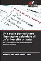 Una scala per valutare l'immagine aziendale di un'università privata (Italian Edition) 620781911X Book Cover