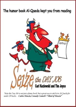 Paperback Seize the Day Job: The humor book al-Qaeda almost kept you from reading Book