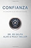 Confianza: El combustible de las relaciones humanas (Spanish Edition)