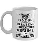 Word Processor Mug - To Save Time Let’s Just Assume I’m Always Right - Funny Novelty Ceramic...