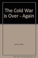 The Cold War Is Over--Again 0813314712 Book Cover