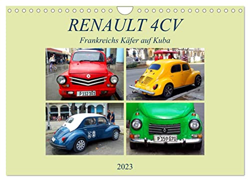 RENAULT 4CV - Frankreichs Käfer auf Kuba (Wandkalender 2023 DIN A4 quer):...