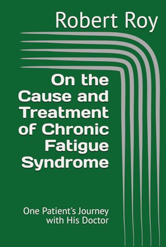 On the Cause and Treatment of Chronic Fatigue Syndrome: One